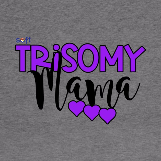 Trisomy 9 Mama by SOFT Trisomy Awareness